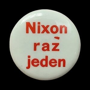 1968‎ Nixon Campaign Pin Pinback Button Nixon Raz Jeden Czech Foreign LANGUAGE